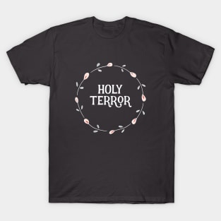 Funny Sayings - Holy Terror T-Shirt